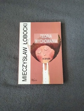 Teoria wychowania w zarysie M. Łobocki