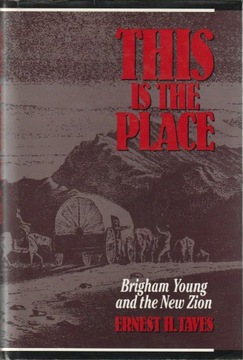 This Is the Place: Brigham Young and the New 