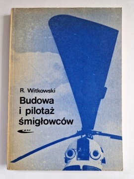 Budowa i pilotaż śmigłowców - Ryszard Witkowski