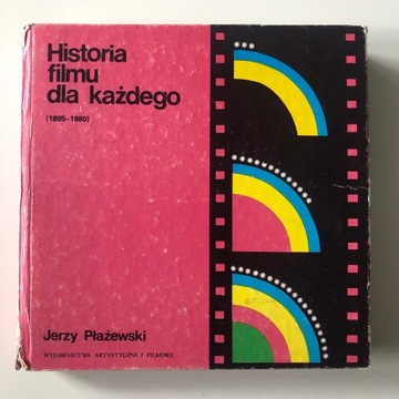 Historia filmu dla każdego (1895-1980) Płażewski J