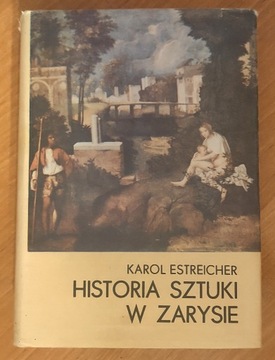HISTORIA SZTUKI W ZARYSIE Karol Estreicher 1982