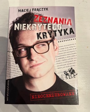 Zeznania niekrytego krytyka Maciej Frączyk