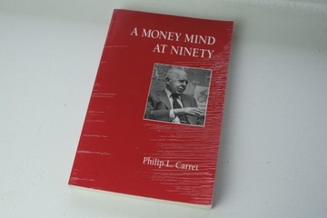 Philip Carret - A Money Mind at Ninety