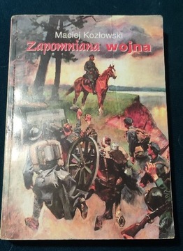 Maciej Kozłowski "Zapomniana wojna"