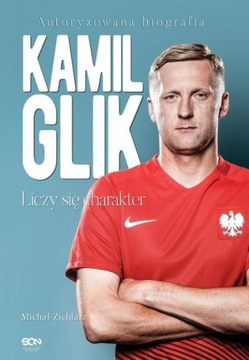 Kamil Glik Liczy się charakter Michał Zichlarz