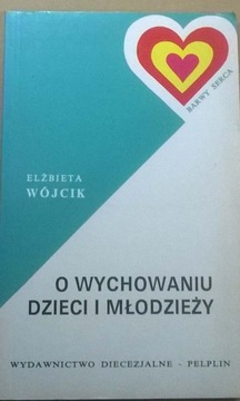 Elżbieta Wójcik Wychowanie dzieci Psychologia