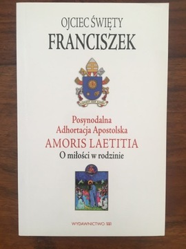 Amoris Laetitia O miłości w rodzinie