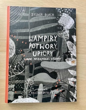 Wampiry, potwory, upiory - Sylwia Błach