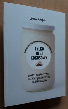 Tylko olej kokosowy – Jessica Oldfield