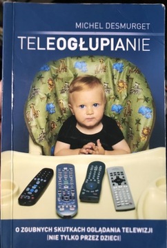 Teleogłupianie. Michel Desmurget