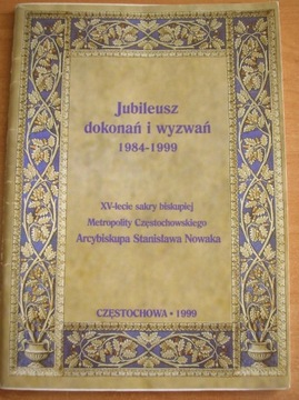 Jubileusz dokonań i wyzwań 1984-1999 abp S. Nowak