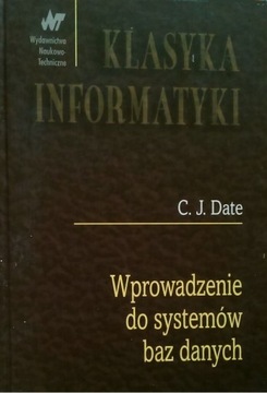 C.J. Date. Wprowadzenie do systemów baz danych