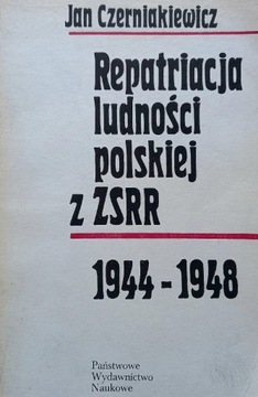 Repatriacja ludności polskiej z ZSRR 1944-1948