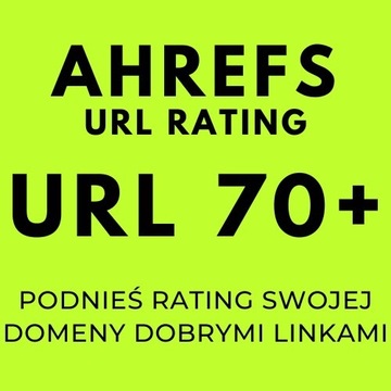 AHREFS URL Rating 70+ - pozycjonowanie, linki SEO