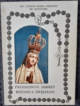 Przedziwny sekret różańca, Św. Ludwik de Montfort