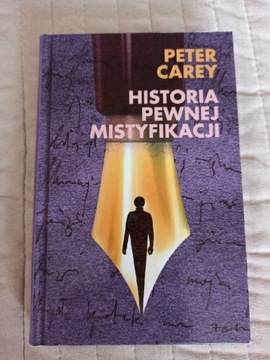 "Historia pewnej mistyfikacji", Peter Carey