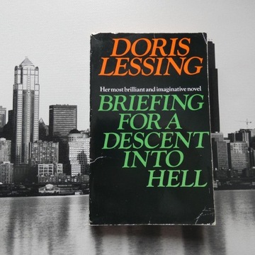 DORRIS LESSING - BRIEFFING FOR A DESCENT INTO HELL