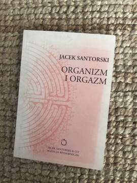 Jacek Santorski „Organizm i orgazm”