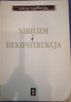 Valeria Szydłowska - Nihilizm i dekonstrukcja