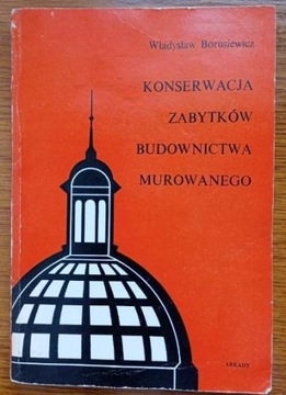 Konserwacja zabytków budownictwa murowanego