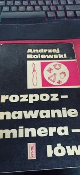 ROZPOZNAWANIE MINERAŁÓW Bolewski Andrzej