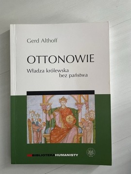 Althoff Ottonowie - władza królewska bez państwa