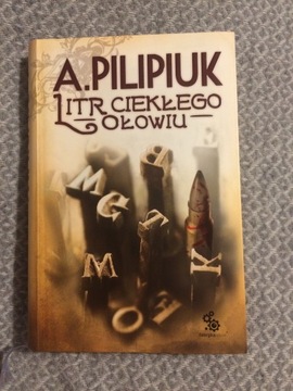 A.Pilipiuk Litr ciekłego ołowiu 