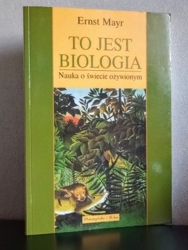 TO JEST BIOLOGIA Ernst Mayr
