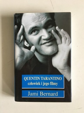 JAMI BERNARD - QUENTIN TARANTINO CZŁOWIEK I JEGO