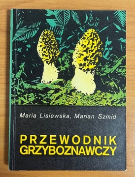 Przewodnik Grzyboznawczy - M.Lisiewska