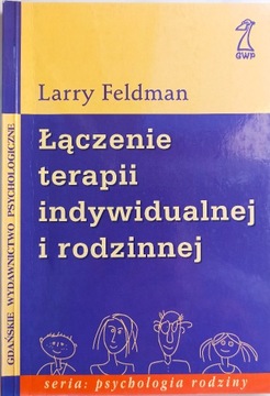 Łączenie terapii indywidualnej i rodzinnej