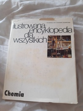 "Ilustrowana encyklopedia dla wszystkich CHEMIA"