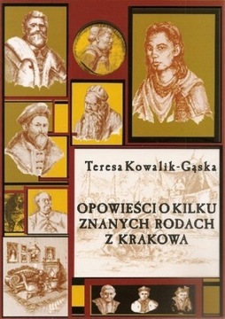 Opowieści o kilku znanych rodach z Krakowa Gąska