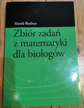 Zbiór zadań z matematyki dla Biologów