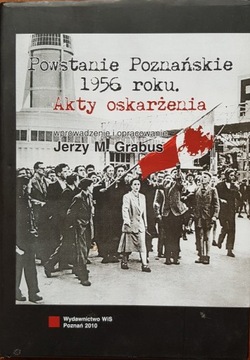 Powstanie Poznańskie 1956 Akty oskarżenia Grabus