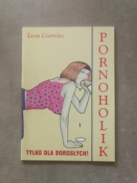 Leon Czerwiec. Pornoholik.