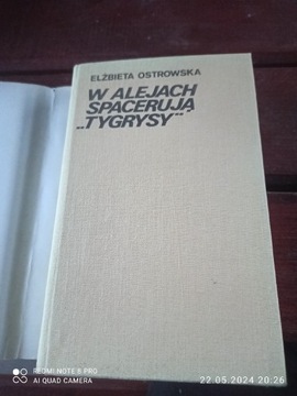 W alejach spacerują tygrysy Elżbieta Ostrowska