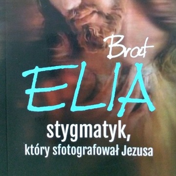  Książka 'Brat Eliasz stygmatyk, który...'   