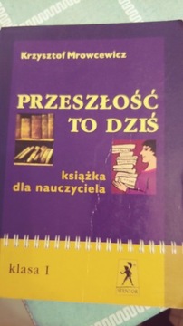 Przeszłość to dziś książka dla naucz.