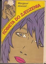 KOBIETA DO ZJEDZENIA - M.ATWOOD