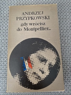 Książka „Gdy wrócisz do Montoellier…”A.Przypkowski