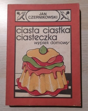 Jan Czernikowski - Ciasta, ciastka, ciasteczka