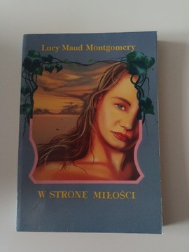 Lucy Montgomery - W stronę miłości