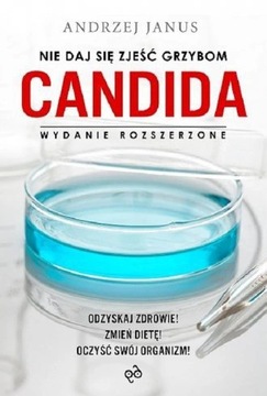 Nie daj się zjeść grzybom CANDIDA A. Janus [A02]