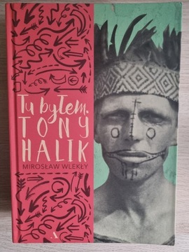 Tu byłem. Tony Halik