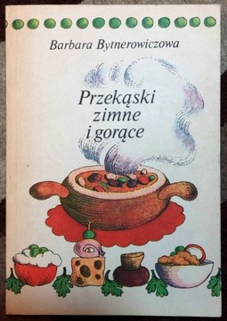 Przekąski zimne i gorące  - B. Bytnerowiczowa