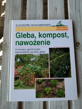 Gleba, kompost, nawożenie - Eleonore Hohenberger