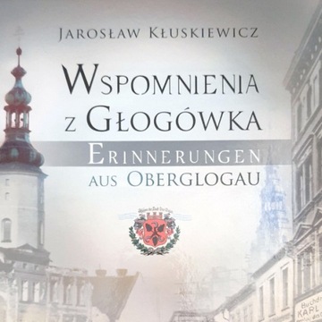 Wspomnienia z Głogówka Erinnerungen aus Oberglogau