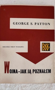 Wojna - Jaką poznałem - George S .Patton 