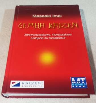 GEMBA KAIZEN. Zdroworozsądkowe, niskokosztowe